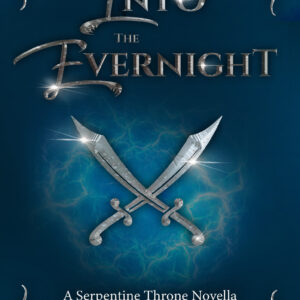 Into the Evernight: A Serpentine Throne Novella - eBook
