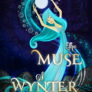 The Muse of Wynter: An Original Fairy Tale - Hardback